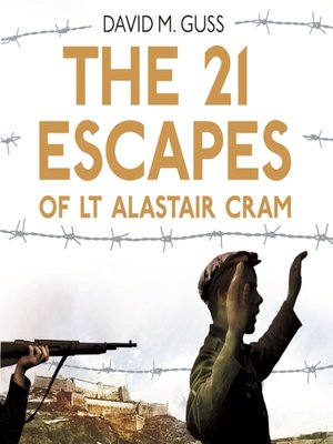 cover image of The 21 Escapes of Lt Alastair Cram